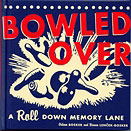 Bowled Over: A Roll Down Memory Lane