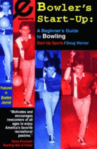 Bowler's Start-Up A Beginners Guide to Bowling (by Doug Werner)